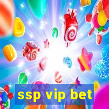 ssp vip bet